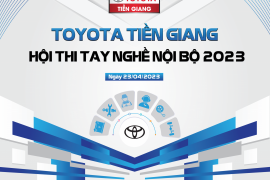 HỘI THI TAY NGHỀ NỘI BỘ TOYOTA TIỀN GIANG 2023