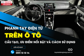 PHANH TAY ĐIỆN TỬ TRÊN Ô TÔ: CẤU TẠO, ƯU ĐIỂM NỔI BẬT VÀ CÁCH SỬ DỤNG