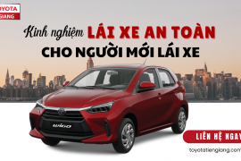 KINH NGHIỆM LÁI XE AN TOÀN CHO NGƯỜI MỚI LÁI XE