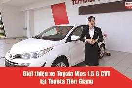 Giới Thiệu Toyota Vios 1.5 G CVT (Số Tự Động) Tại Toyota Tiền Giang