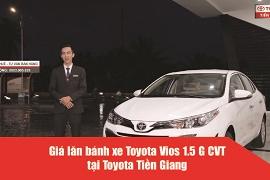 Thông tin chi tiết về giá xe Toyota Vios 1.5 G CVT (Số Tự Động) 2019 Tại Toyota Tiền Giang