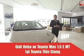 Giới Thiệu Xe Toyota Vios 1.5E MT (Số Sàn) 2019 Tại Toyota Tiền Giang