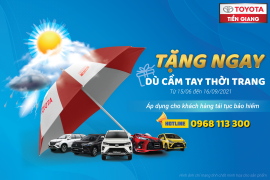 TÁI TỤC BẢO HIỂM - TẶNG NGAY DÙ CẦM TAY THỜI TRANG TẠI TOYOTA TIỀN GIANG