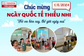 TOYOTA TIỀN GIANG MỪNG QUỐC TẾ THIẾU NHI 1-6