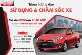 Khóa hướng dẫn sử dụng và chăm sóc xe tháng 8/2019 – Car care dành cho các dòng xe Toyota