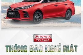 TOYOTA TIỀN GIANG THÔNG BÁO LỊCH NGHỈ MÁT 2022