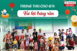 VUI HỘI TRĂNG RẰM CÙNG CON EM CÁN BỘ NHÂN VIÊN TOYOTA TIỀN GIANG