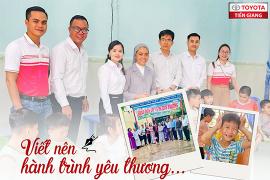 VIẾT NÊN HÀNH TRÌNH YÊU THƯƠNG CÙNG TOYOTA TIỀN GIANG