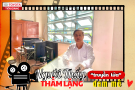 NGƯỜI THẦY THẦM LẶNG “TRUYỀN LỬA” ĐAM MÊ