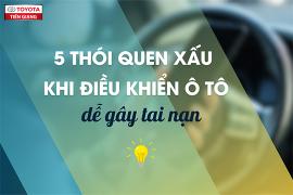 5 THÓI QUEN XẤU KHI ĐIỀU KHIỂN Ô TÔ DỄ GÂY TAI NẠN